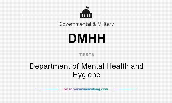 What does DMHH mean? It stands for Department of Mental Health and Hygiene