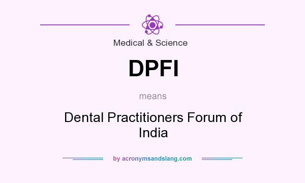 What does DPFI mean? It stands for Dental Practitioners Forum of India