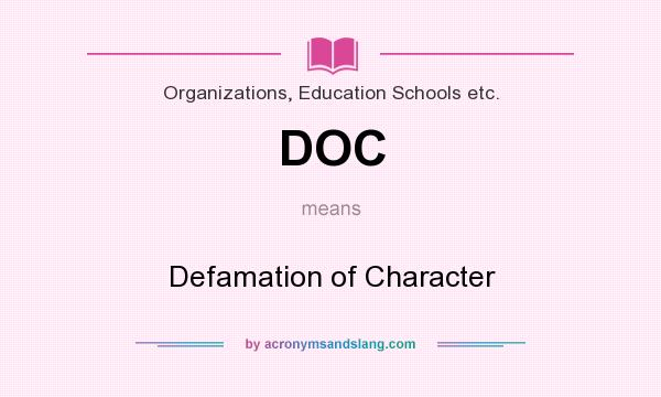 What does DOC mean? It stands for Defamation of Character