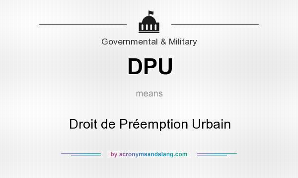 What does DPU mean? It stands for Droit de Préemption Urbain