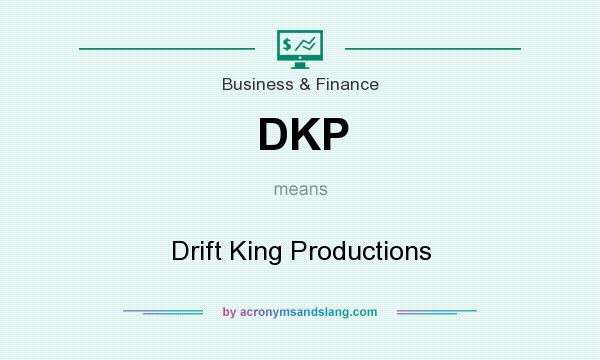What does DKP mean? It stands for Drift King Productions