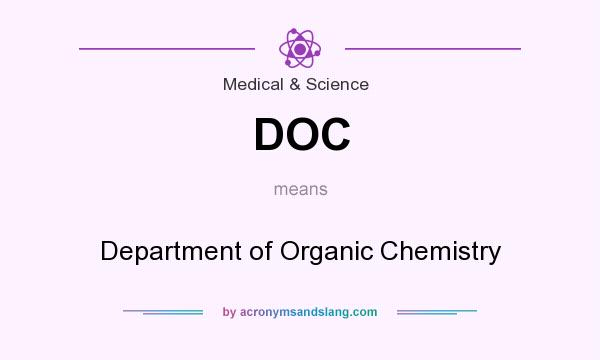 What does DOC mean? It stands for Department of Organic Chemistry