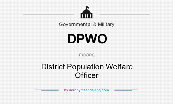 What does DPWO mean? It stands for District Population Welfare Officer