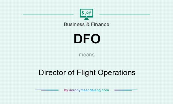 What does DFO mean? It stands for Director of Flight Operations