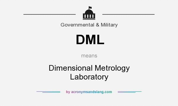 What does DML mean? It stands for Dimensional Metrology Laboratory