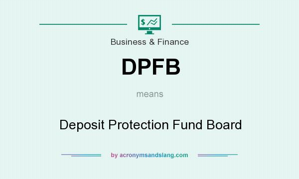 What does DPFB mean? It stands for Deposit Protection Fund Board