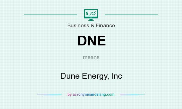 What does DNE mean? It stands for Dune Energy, Inc