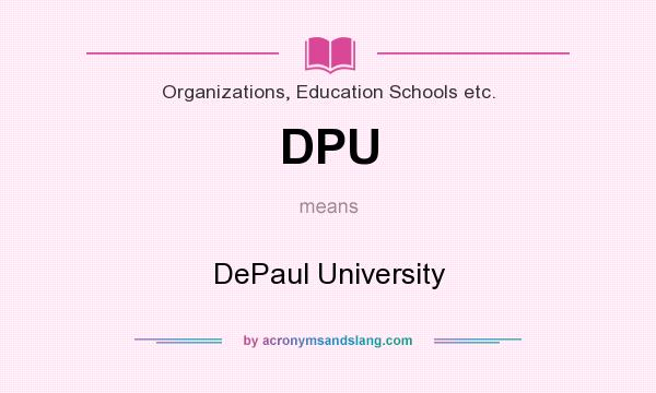 What does DPU mean? It stands for DePaul University