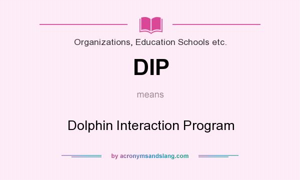 What does DIP mean? It stands for Dolphin Interaction Program