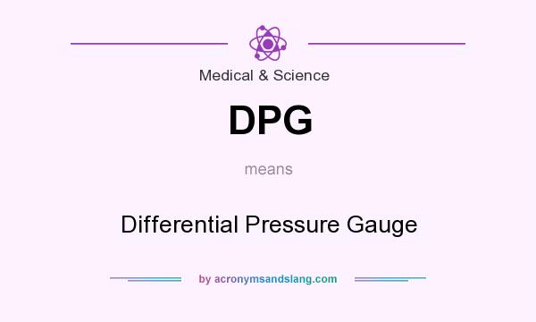 What does DPG mean? It stands for Differential Pressure Gauge