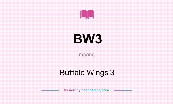 What does BW3 mean? It stands for Buffalo Wings 3