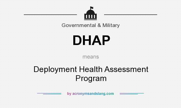 What does DHAP mean? It stands for Deployment Health Assessment Program