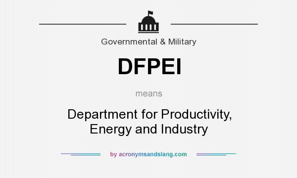 What does DFPEI mean? It stands for Department for Productivity, Energy and Industry