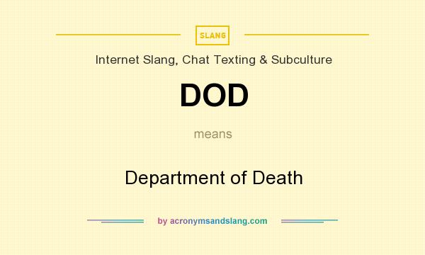 What does DOD mean? It stands for Department of Death