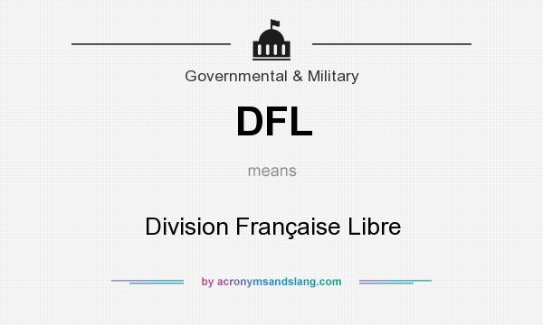 What does DFL mean? It stands for Division Française Libre