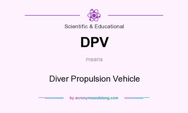 What does DPV mean? It stands for Diver Propulsion Vehicle
