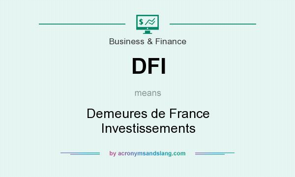 What does DFI mean? It stands for Demeures de France Investissements