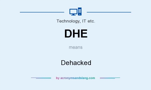 What does DHE mean? It stands for Dehacked