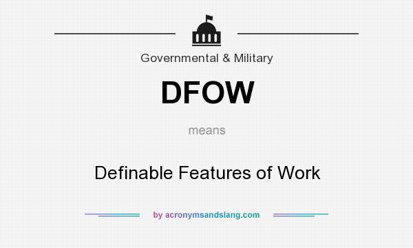 What does DFOW mean? It stands for Definable Features of Work