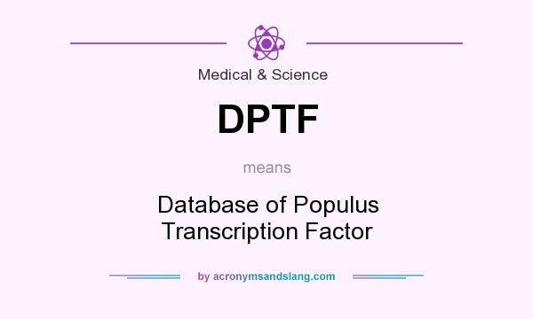 What does DPTF mean? It stands for Database of Populus Transcription Factor