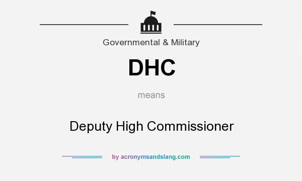 What does DHC mean? It stands for Deputy High Commissioner