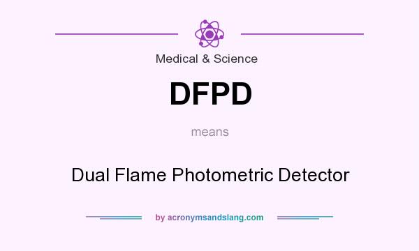What does DFPD mean? It stands for Dual Flame Photometric Detector