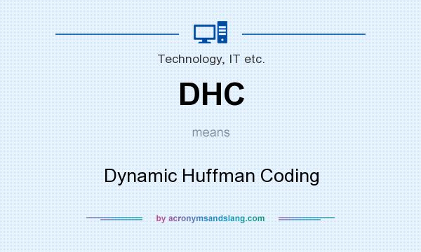 What does DHC mean? It stands for Dynamic Huffman Coding