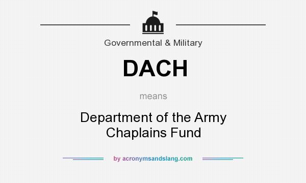 What does DACH mean? It stands for Department of the Army Chaplains Fund