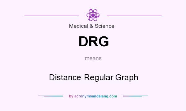 What does DRG mean? It stands for Distance-Regular Graph