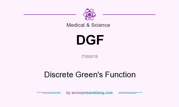 What does DGF mean? It stands for Discrete Green`s Function