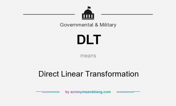 What does DLT mean? It stands for Direct Linear Transformation