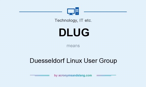 What does DLUG mean? It stands for Duesseldorf Linux User Group