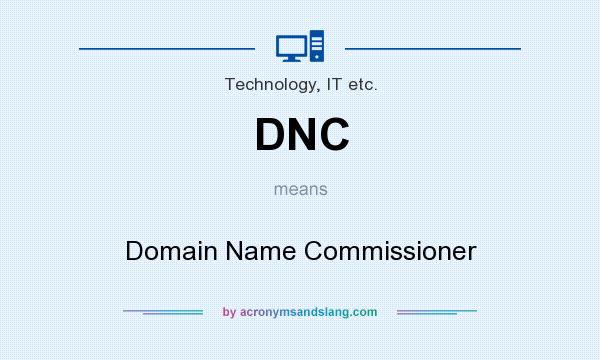 What does DNC mean? It stands for Domain Name Commissioner