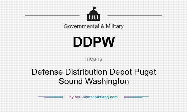 What does DDPW mean? It stands for Defense Distribution Depot Puget Sound Washington