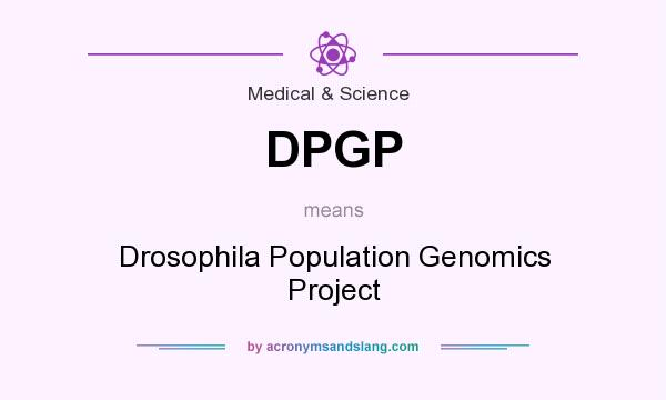 What does DPGP mean? It stands for Drosophila Population Genomics Project