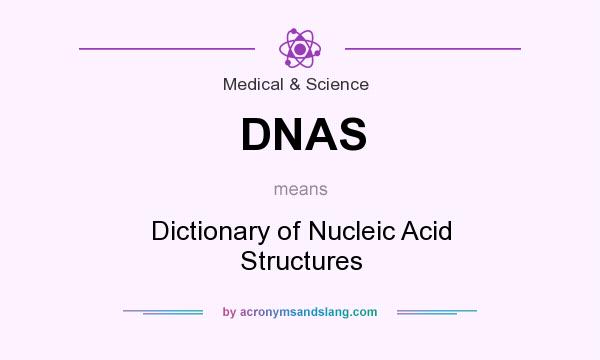 What does DNAS mean? It stands for Dictionary of Nucleic Acid Structures