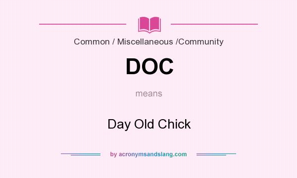 What does DOC mean? It stands for Day Old Chick