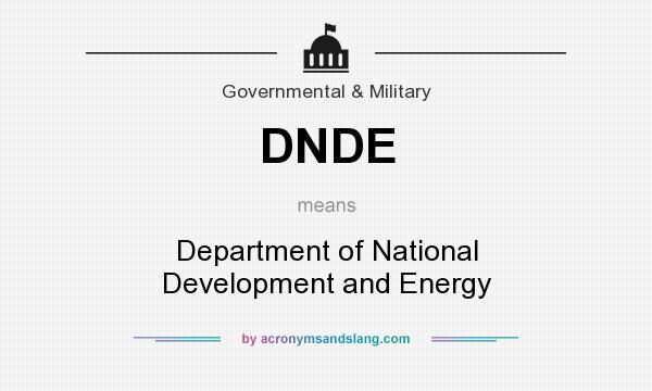 What does DNDE mean? It stands for Department of National Development and Energy