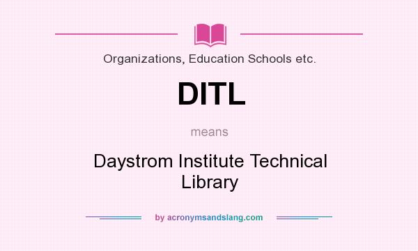What does DITL mean? It stands for Daystrom Institute Technical Library