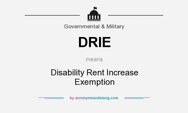What does DRIE mean? It stands for Disability Rent Increase Exemption