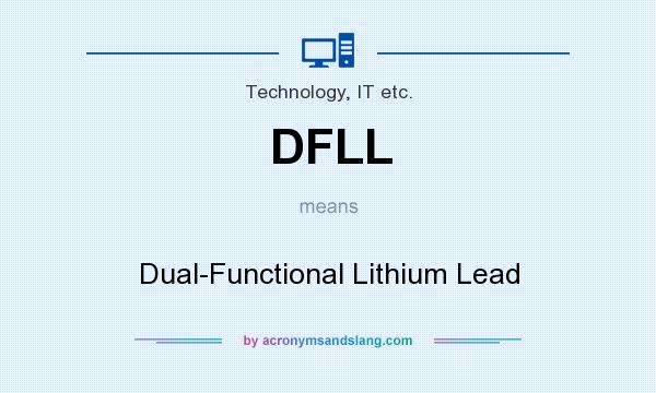 What does DFLL mean? It stands for Dual-Functional Lithium Lead
