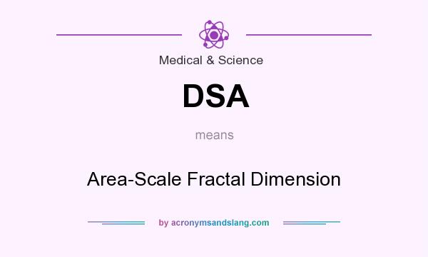 What does DSA mean? It stands for Area-Scale Fractal Dimension