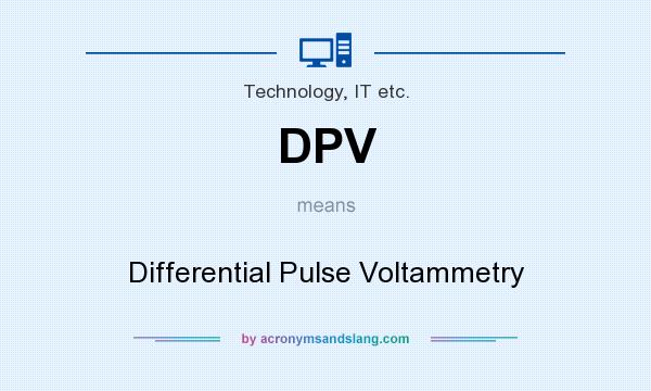 What does DPV mean? It stands for Differential Pulse Voltammetry