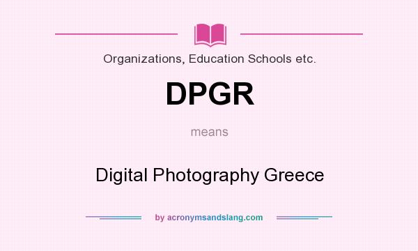 What does DPGR mean? It stands for Digital Photography Greece
