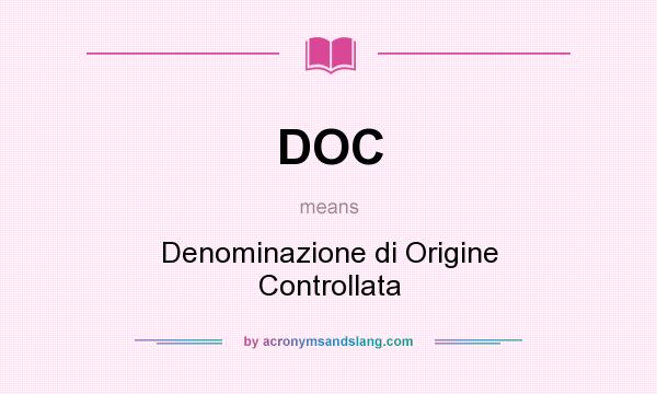 What does DOC mean? It stands for Denominazione di Origine Controllata