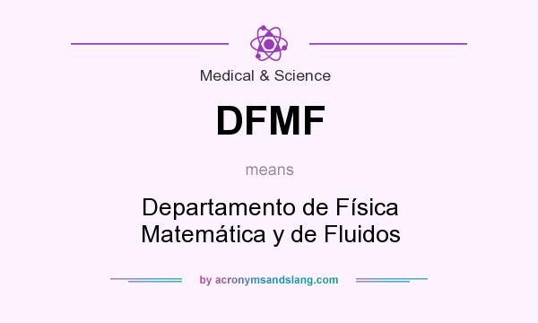 What does DFMF mean? It stands for Departamento de Física Matemática y de Fluidos