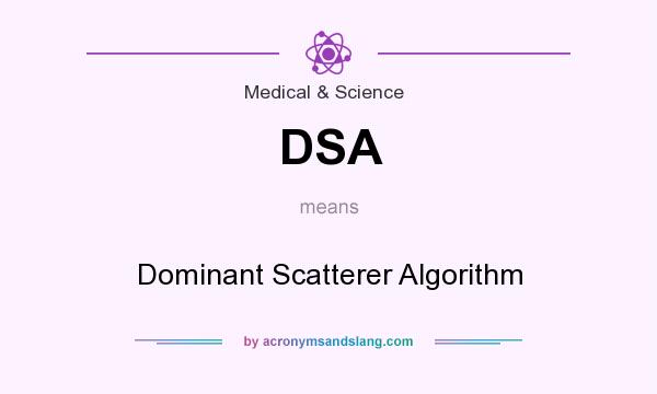 What does DSA mean? It stands for Dominant Scatterer Algorithm