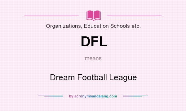 What does DFL mean? It stands for Dream Football League