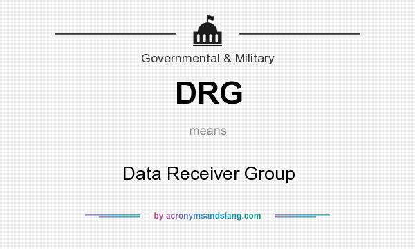 What does DRG mean? It stands for Data Receiver Group