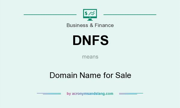 What does DNFS mean? It stands for Domain Name for Sale
